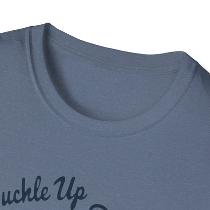 Buckle Up B*tches Unisex T-Shirt, Funny Graphic Tee, Racing Enthusiast Gift, Casual Wear, Birthday Apparel
