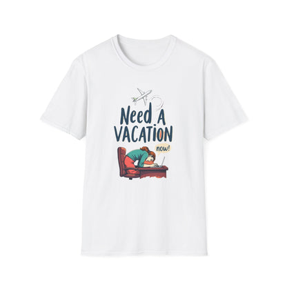 Need a Vacation Unisex Softstyle T-Shirt, Travel Shirt, Vacation Tee, Funny Gift, Holiday Apparel, Relaxation Vibes - Psychonaut Swag